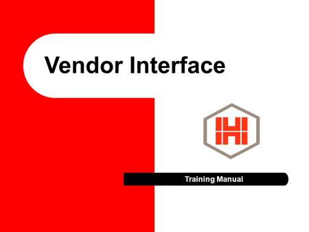 Vendor Interface Training Manual. 2 Hub Online's Vendor Interface program utilizes the latest internet technology to satisfy all kinds of shipping needs.