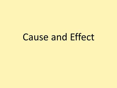 Cause and Effect.