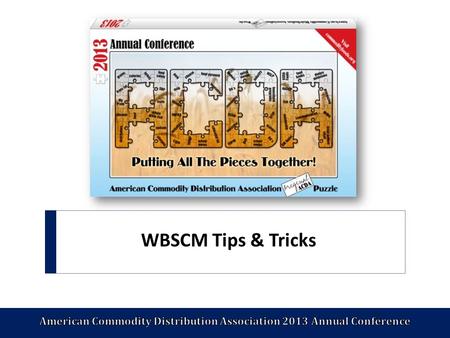 WBSCM Tips & Tricks. Agenda  WBSCM User Registration  WBSCM User Security Roles  WBSCM Tips & Tricks  Catalog Administration  Direct-Ship Delivery.