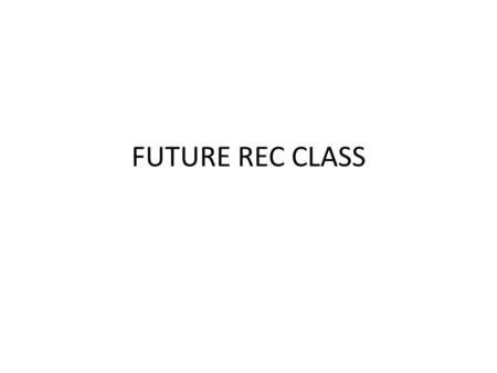 FUTURE REC CLASS. 1) The future cont & future perfect will be + ing x will have + III 1. Phone me after 8 o'clock. We _______ dinner by then. (finish)