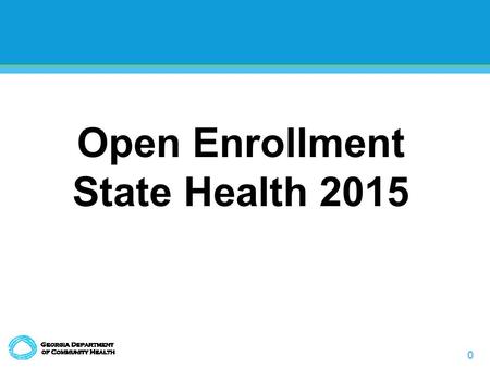 0 Open Enrollment State Health 2015. 1 Welcome to open enrollment 2015! Website Open & Close Dates –Website opens at 12 a.m. October 27, 2014 –Website.