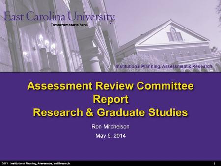 Institutional Planning, Assessment & Research 2010 Institutional Planning, Assessment & Research Assessment Review Committee Report Research & Graduate.