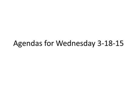 Agendas for Wednesday 3-18-15. Juniors 3-18-15 1.Warm-up: Write the definitions for “Wallpaper” literary devices on your “Literary Device” page in your.
