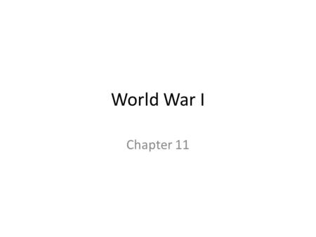 World War I Chapter 11. WWI Causes of WWI A) imperialism- the policy, practice, or advocacy of extending the power and dominion of a nation especially.