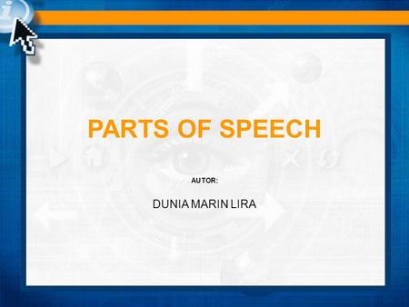 PARTS OF SPEECH AUTOR: DUNIA MARIN LIRA Content  AdjectivesAdjectives  AdverbAdverb  ArticlesArticles  ConjuctionsConjuctions  InterjectionsInterjections.