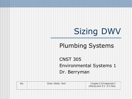 Plumbing Systems CNST 305 Environmental Systems 1 Dr. Berryman
