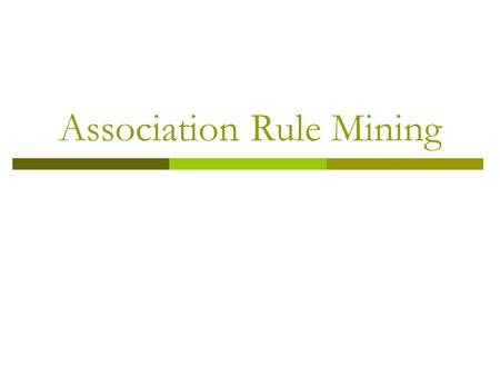 Association Rule Mining. Mining Association Rules in Large Databases  Association rule mining  Algorithms Apriori and FP-Growth  Max and closed patterns.