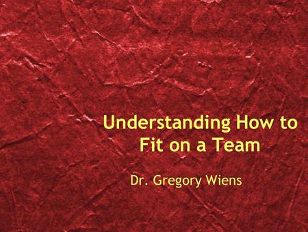 Understanding How to Fit on a Team