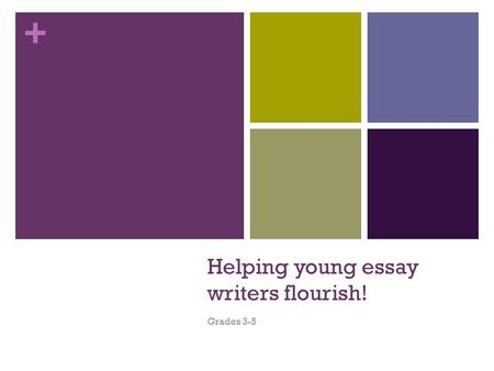+ Helping young essay writers flourish! Grades 3-5.