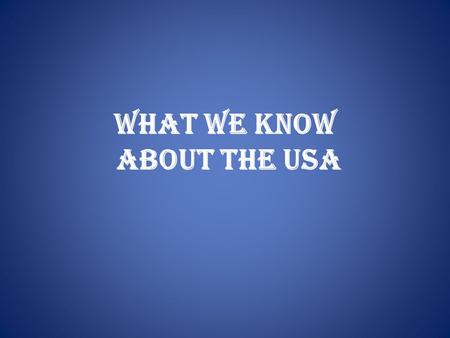 What we know about the usa