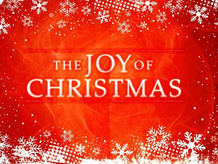 The Promise of Joy “ …an angel of the Lord appeared to him in a dream, saying, ‘Joseph, son of David, do not fear to take Mary as your wife, for that.