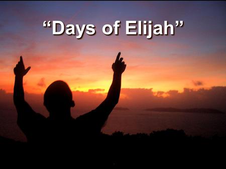 “Days of Elijah”. Verse 1: These are the days of Elijah, Declaring the word of the Lord: And these are the days of Your servant, Moses, Righteousness.