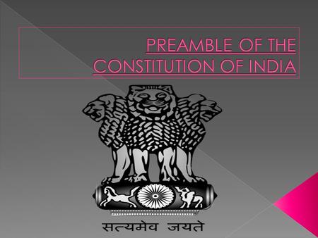 PREAMBLE OF THE CONSTITUTION OF INDIA