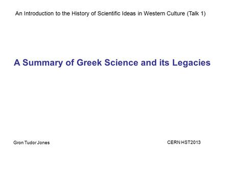 A Summary of Greek Science and its Legacies
