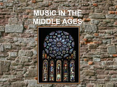 MUSIC IN THE MIDDLE AGES. rt and music were critical aspects of medieval religious life and, towards the end of the Middle Ages, secular life as well.