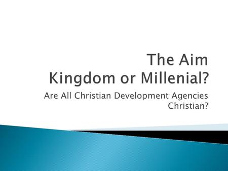 Are All Christian Development Agencies Christian?.