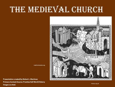 The Medieval Church Presentation created by Robert L. Martinez