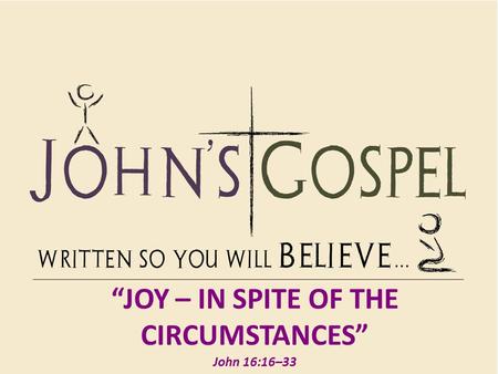 “Joy – In spite of the Circumstances”