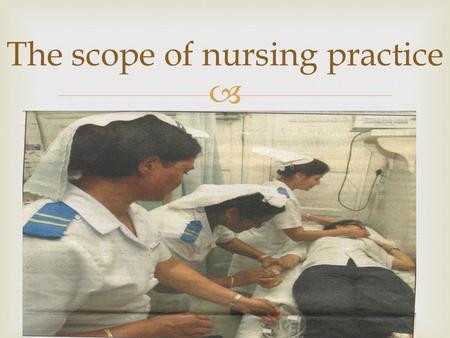 The scope of nursing practice