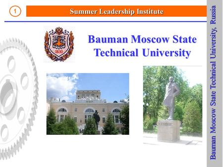 Summer Leadership Institute 1 Bauman Moscow State Technical University Bauman Moscow State Technical University, Russia Bauman Moscow State Technical University,
