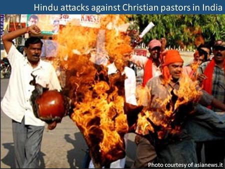 Hindu attacks against Christian pastors in India Photo courtesy of asianews.it.
