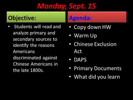 Monday, Sept. 15 Objective: Agenda: Copy down HW Warm Up