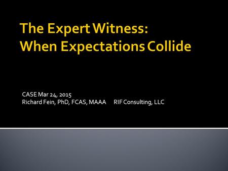 The Expert Witness: When Expectations Collide