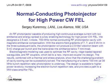 Normal-Conducting Photoinjector for High Power CW FEL Sergey Kurennoy, LANL, Los Alamos, NM, USA An RF photoinjector capable of producing high continuous.
