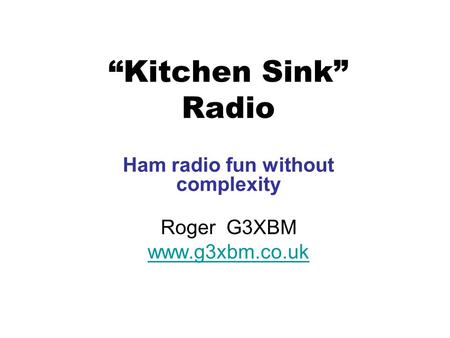 Ham radio fun without complexity Roger G3XBM