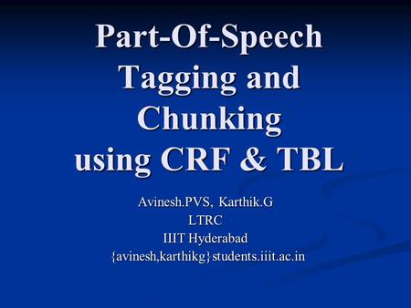 Part-Of-Speech Tagging and Chunking using CRF & TBL