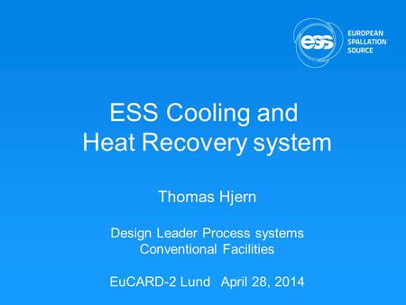 ESS Cooling and Heat Recovery system Thomas Hjern
