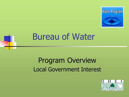 Bureau of Water Program Overview Local Government Interest.