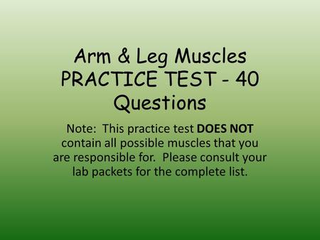 Arm & Leg Muscles PRACTICE TEST - 40 Questions