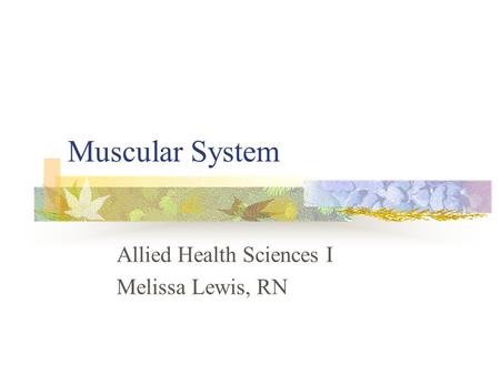 Allied Health Sciences I Melissa Lewis, RN