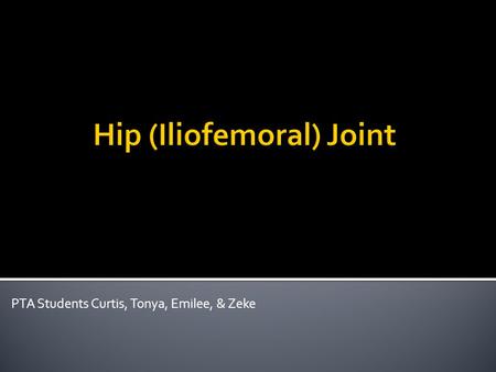 Hip (Iliofemoral) Joint