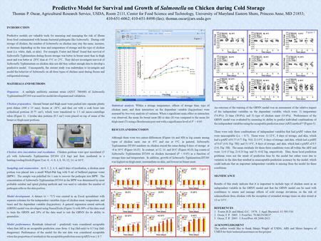 Predictive Model for Survival and Growth of Salmonella on Chicken during Cold Storage Thomas P. Oscar, Agricultural Research Service, USDA, Room 2111,