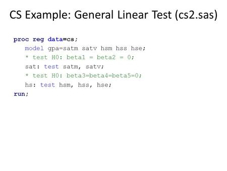 CS Example: General Linear Test (cs2.sas)