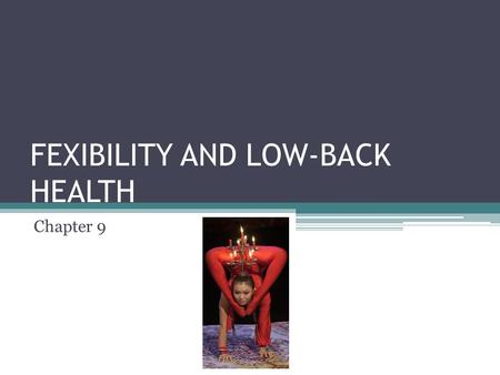 FEXIBILITY AND LOW-BACK HEALTH