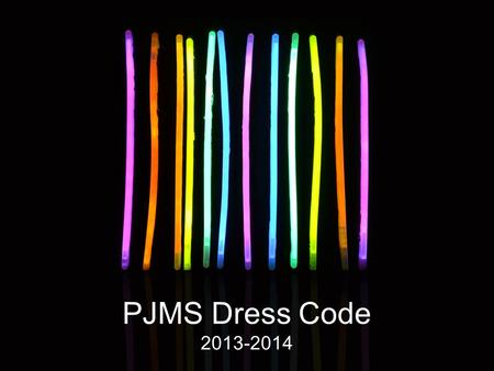 PJMS Dress Code 2013-2014. At Palmer Jr. Middle School No one has the right to interfere with the learning, safety, or well-being of others. The expectation.