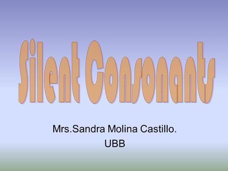 Mrs.Sandra Molina Castillo. UBB