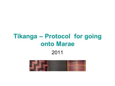Tikanga – Protocol for going onto Marae 2011. Tikanga Overview 6 Key Steps of a Basic Pōwhiri Karanga Whaikōrero Waiataaiata Koha Hongi Hākari A traditional.