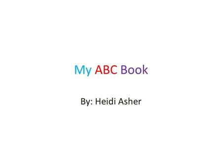 My ABC Book By: Heidi Asher. A leuts They came to the island to hunt otter.