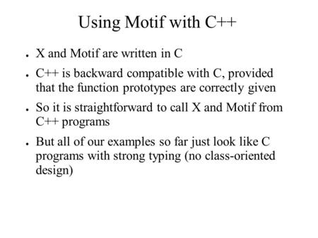 Using Motif with C++ X and Motif are written in C