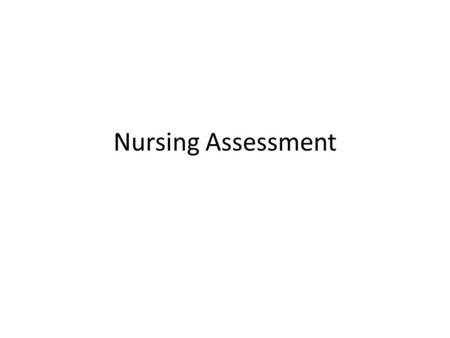Nursing Assessment.