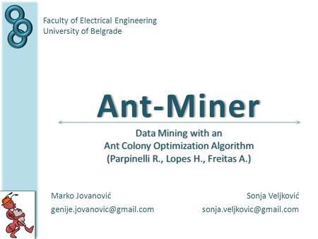 Ant-Miner Data Mining with an Ant Colony Optimization Algorithm