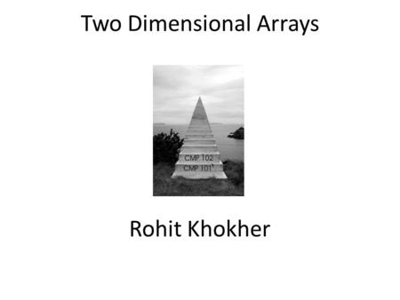 Two Dimensional Arrays Rohit Khokher