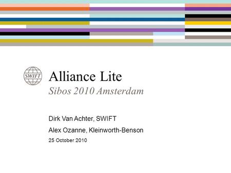 Alliance Lite Sibos 2010 Amsterdam Dirk Van Achter, SWIFT