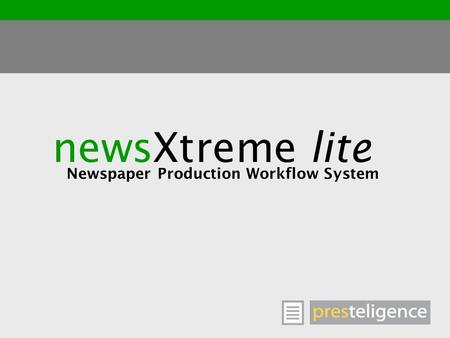 NewsXtreme lite Newspaper Production Workflow System.