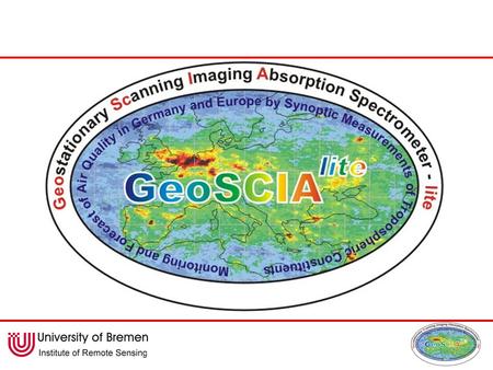 GeoSCIA lite – Mission Goal Improved Monitoring and Forecast of Air Quality over Europe via hourly measurements of the composition of the tropopsphere.