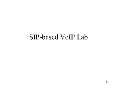 1 SIP-based VoIP Lab. 2 Step 1: Connect Your PC to The Network Get your laptop connected to the campus WLAN. –Run ipconfig to show your own IP address.
